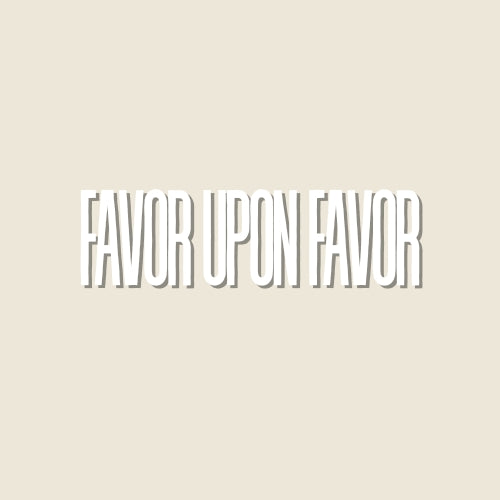 Favor Upon Favor – UV Waterproof Sticker