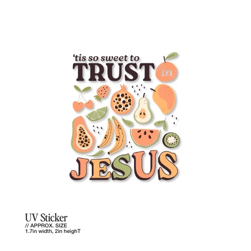Tis So Sweet to Trust in Jesus – UV Waterproof Sticker