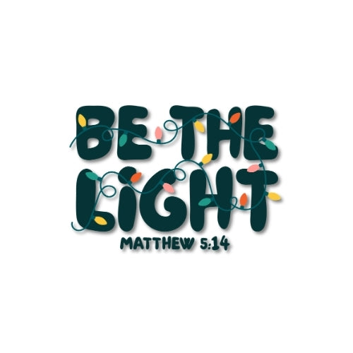 Be the Light – UV Waterproof Sticker