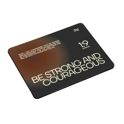 Be Strong and Courageous Mousepad