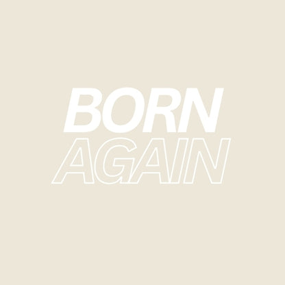 Born Again – UV Waterproof Sticker