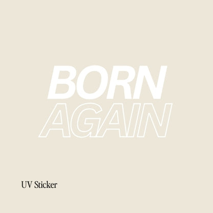 Born Again – UV Waterproof Sticker