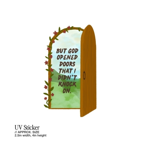 But God Opened Doors That I Didn’t Knock On – UV Waterproof Sticker
