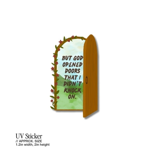 But God Opened Doors That I Didn’t Knock On – UV Waterproof Sticker