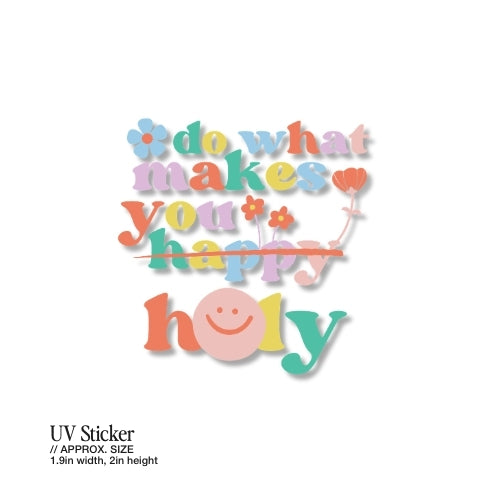 Do What Makes You Holy – UV Waterproof Sticker