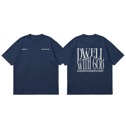 Dwell With God – Premium Oversized T-Shirt