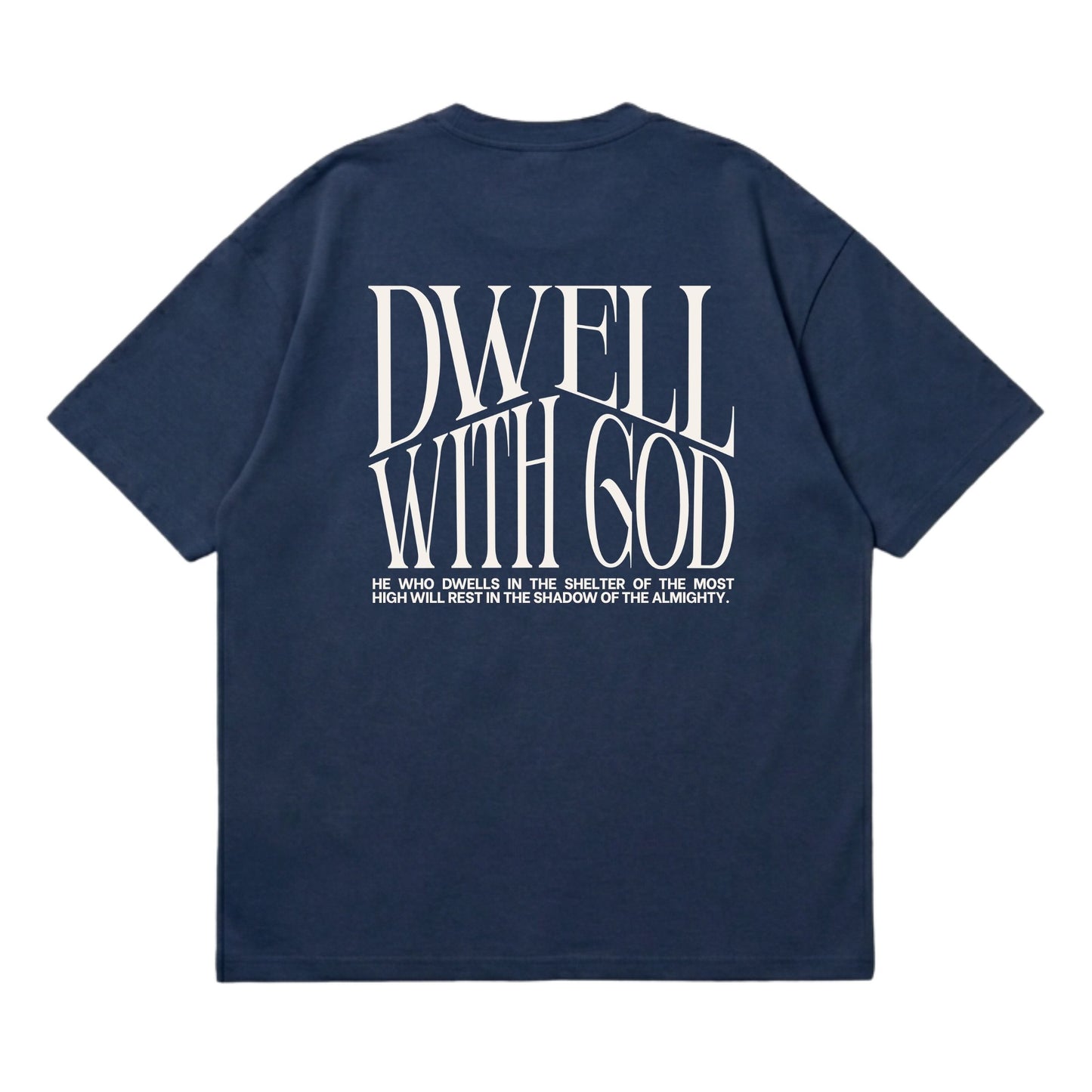 Dwell With God – Premium Oversized T-Shirt