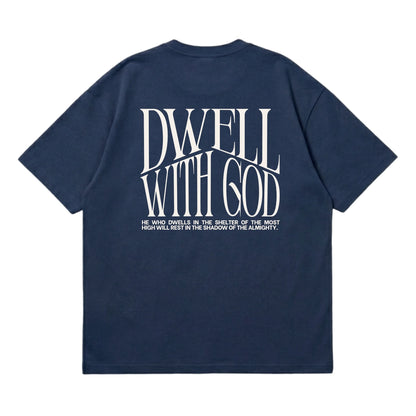 Dwell With God – Premium Oversized T-Shirt