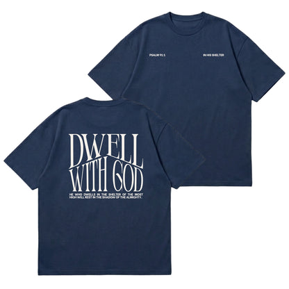 Dwell With God – Premium Oversized T-Shirt