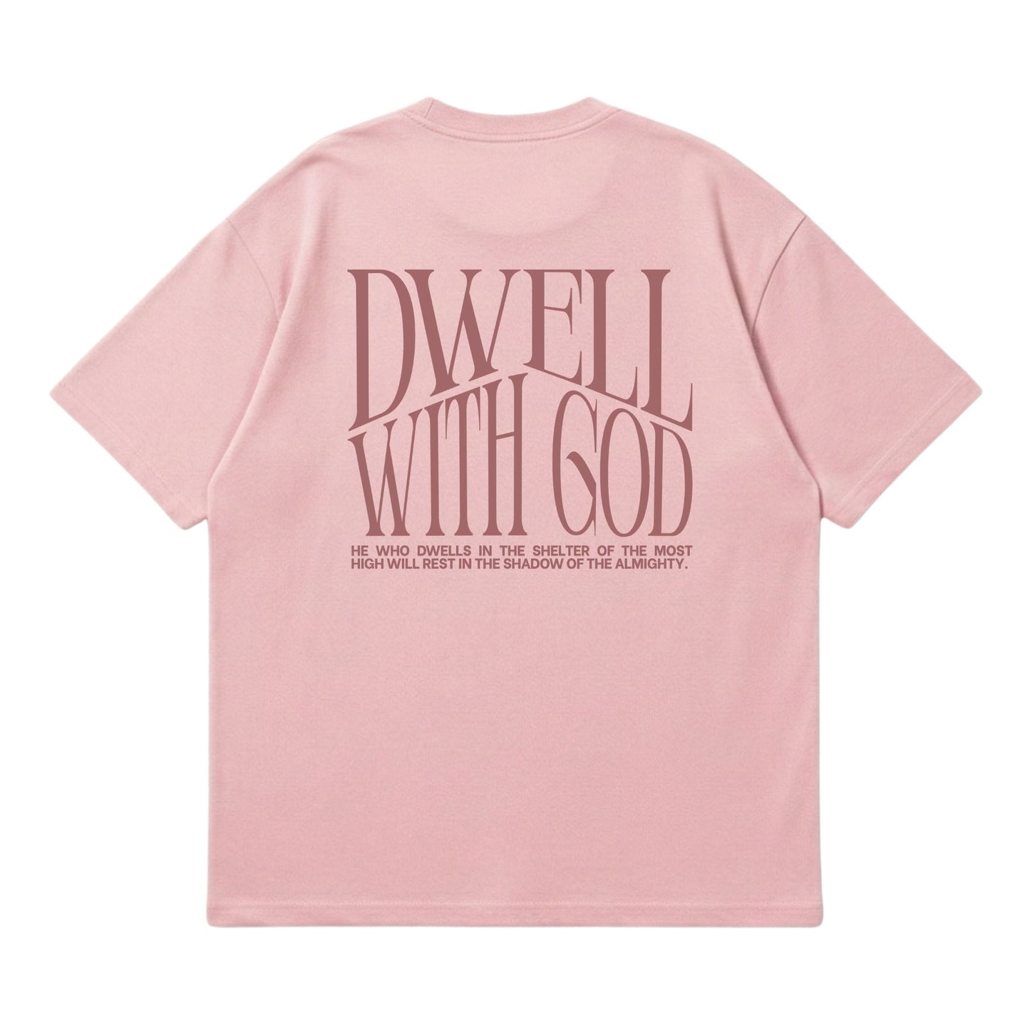 Dwell With God – Premium Oversized T-Shirt