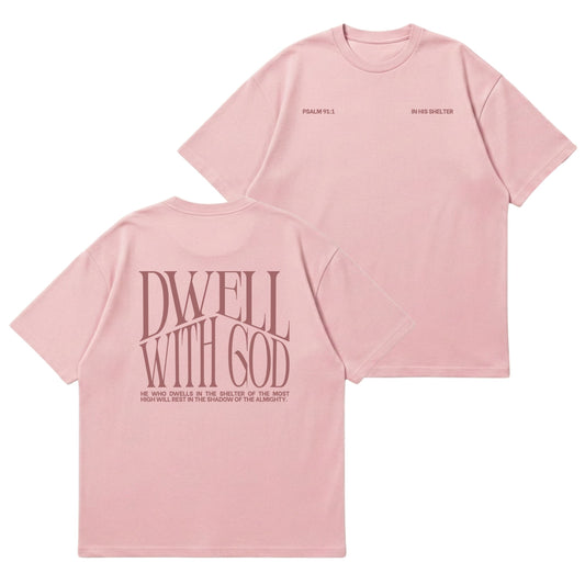 Dwell With God – Premium Oversized T-Shirt