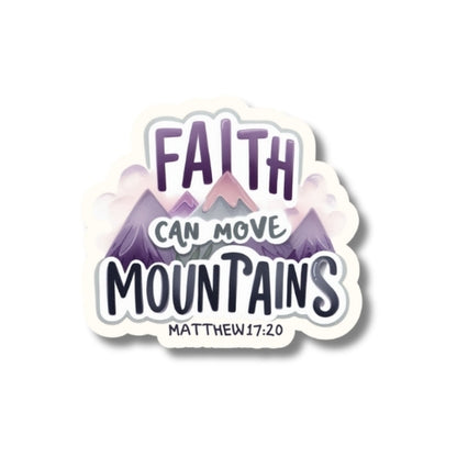 Faith Can Move Mountains – Waterproof Sticker