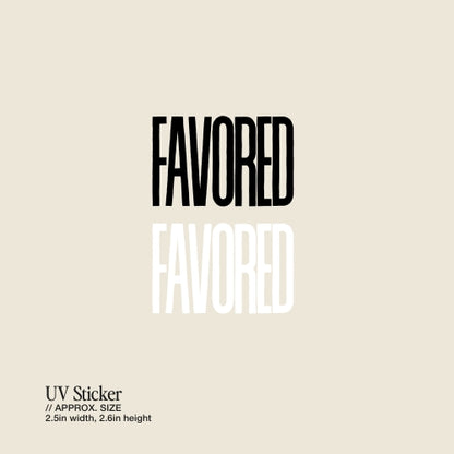 Favored – UV Waterproof Sticker