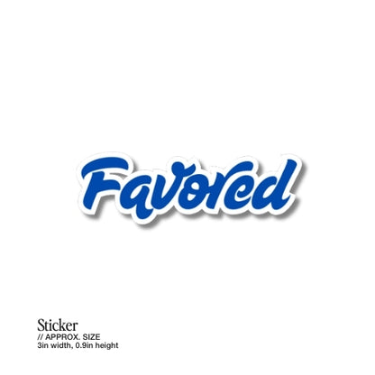 Favored – Waterproof Sticker