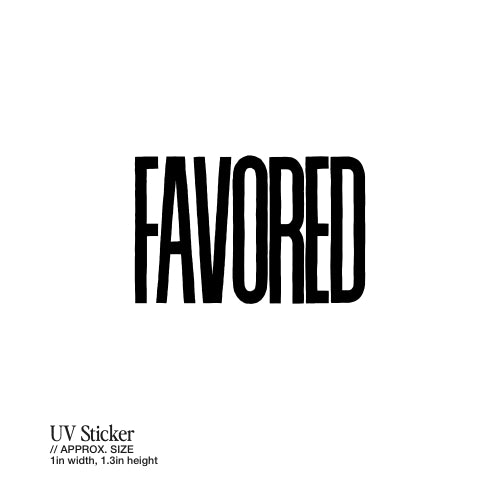 Favored – UV Waterproof Sticker