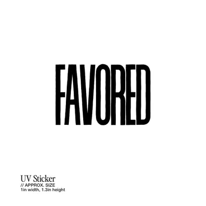 Favored – UV Waterproof Sticker