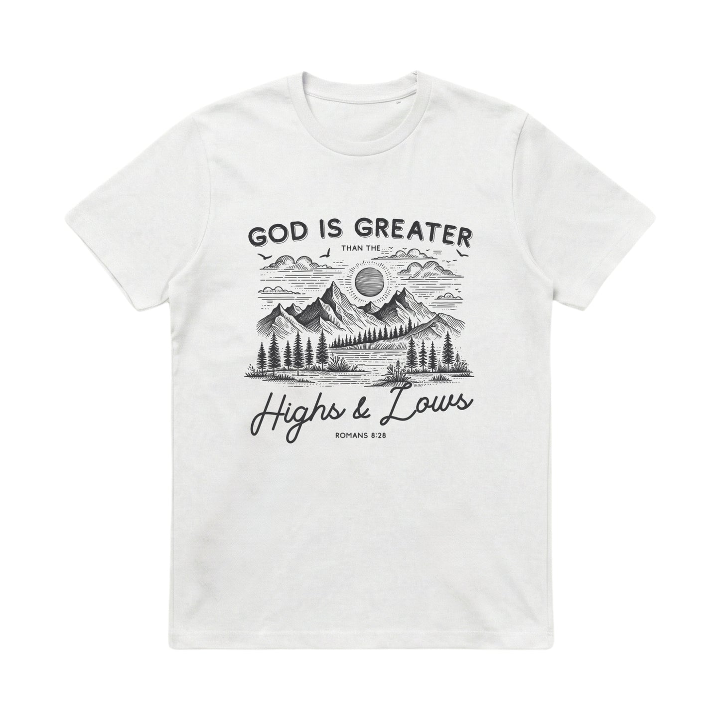 God is greater than the highs and lows – Classic T-Shirt
