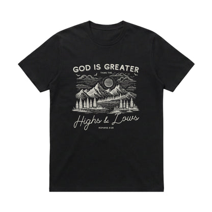 God is greater than the highs and lows – Classic T-Shirt