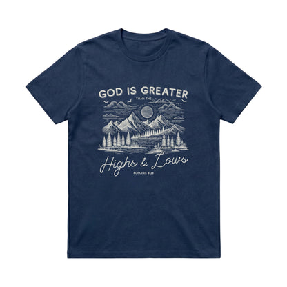 God is greater than the highs and lows – Classic T-Shirt