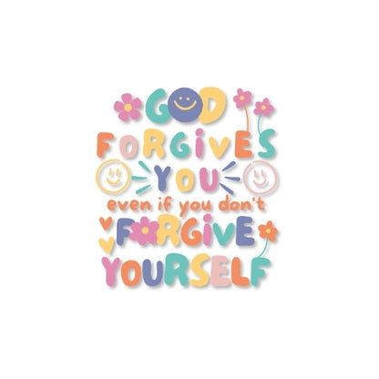 God Forgives You Even If You Don’t Forgive Yourself – UV Waterproof Sticker
