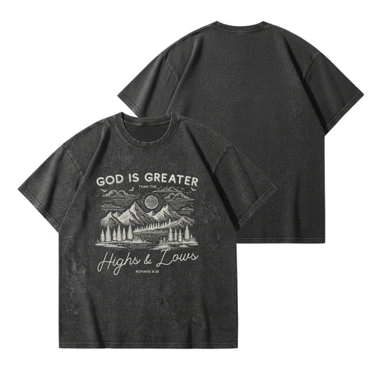 God is greater than the highs and lows – Vintage Washed T-Shirt