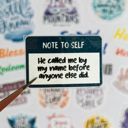 Note to Self: He Called Me by My Name Before Anyone Else Did – UV Waterproof Sticker
