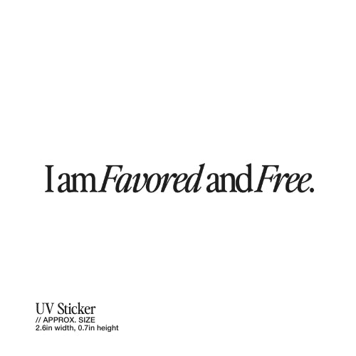 I Am Favored and Free – UV Waterproof Sticker