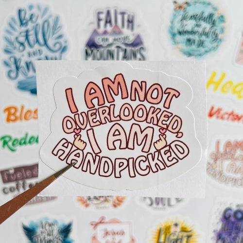 I Am Not Overlooked, I Am Handpicked – Waterproof Sticker