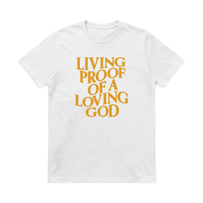 Living Proof of a Loving God – Classic T-Shirt