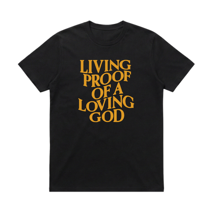 Living Proof of a Loving God – Classic T-Shirt