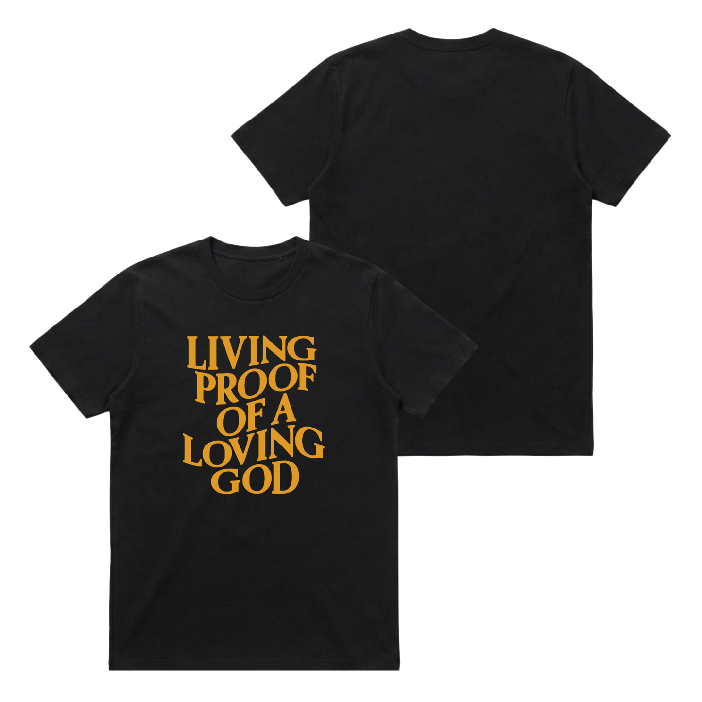 Living Proof of a Loving God – Classic T-Shirt
