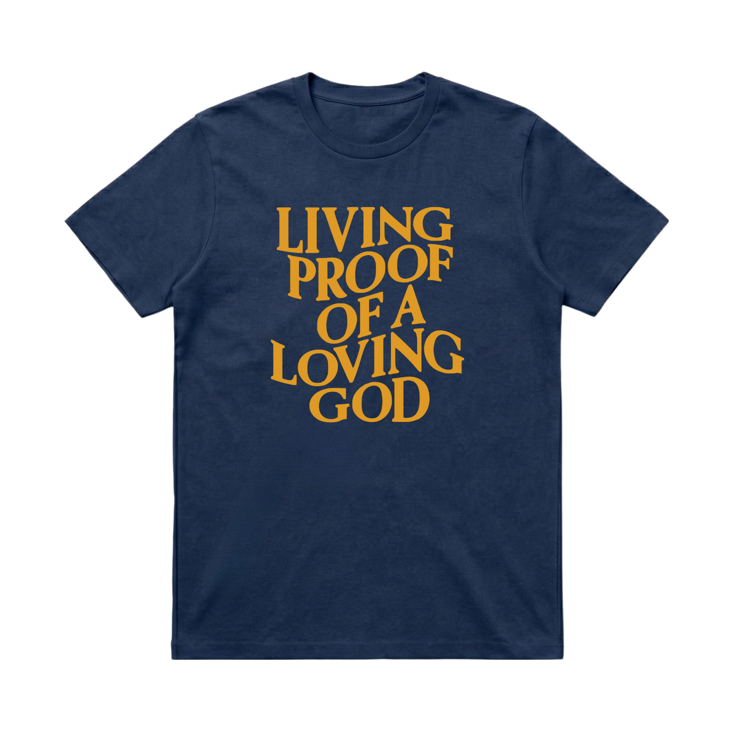 Living Proof of a Loving God – Classic T-Shirt