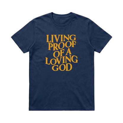 Living Proof of a Loving God – Classic T-Shirt
