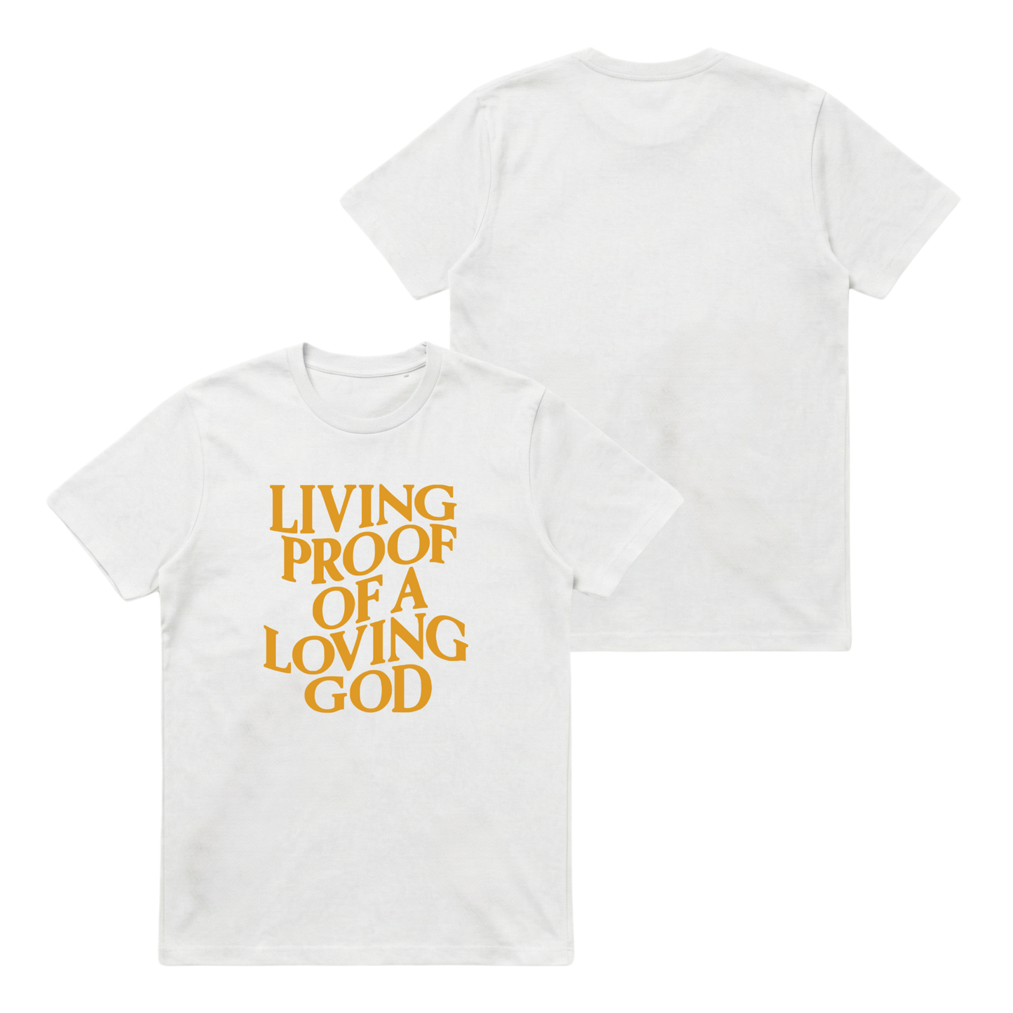 Living Proof of a Loving God – Classic T-Shirt