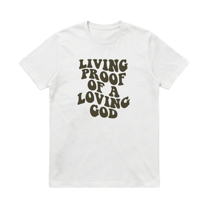 Living Proof of a Loving God – Classic T-Shirt