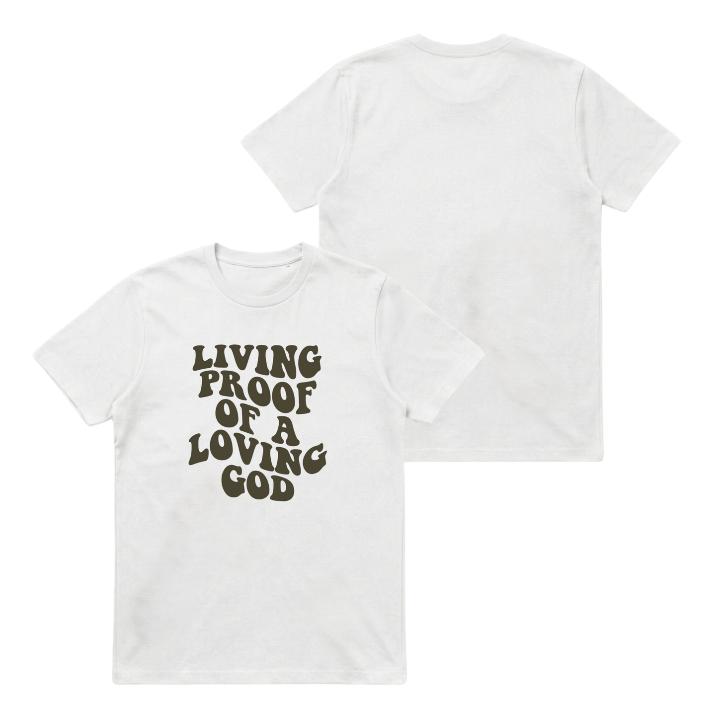 Living Proof of a Loving God – Classic T-Shirt