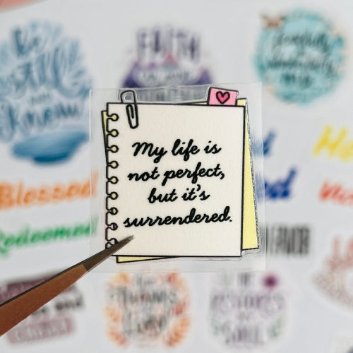 My Life Is Not Perfect, but It’s Surrendered – UV Waterproof Sticker
