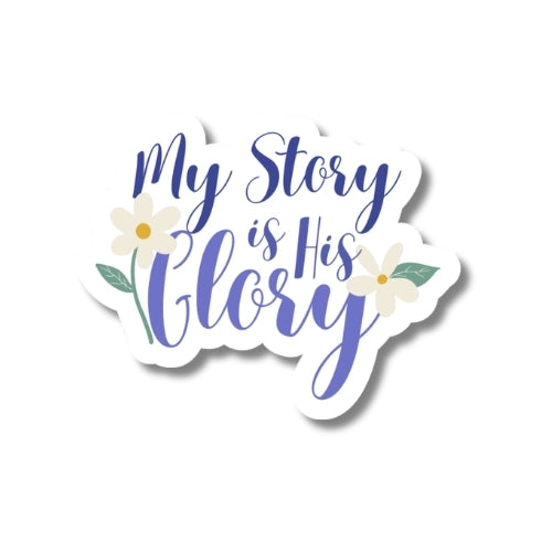 My Story Is His Glory – Waterproof Sticker