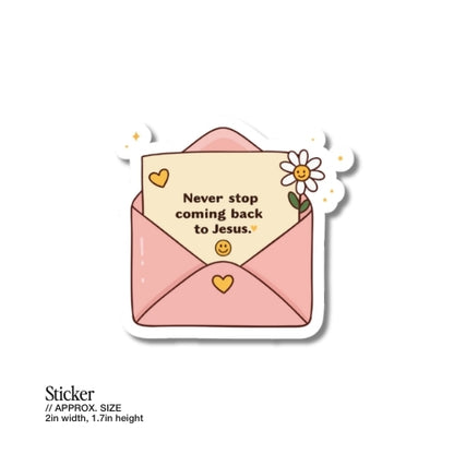Never Stop Coming Back To Jesus – Waterproof Sticker