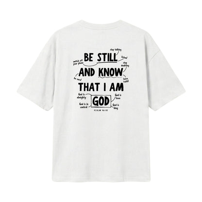 Psalm 46:10 Be Still & Know  – Lightweight Oversized T-Shirt