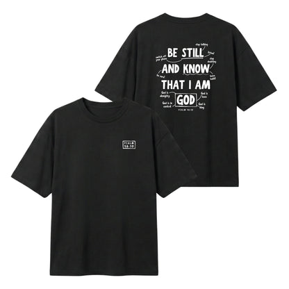 Psalm 46:10 Be Still & Know  – Lightweight Oversized T-Shirt