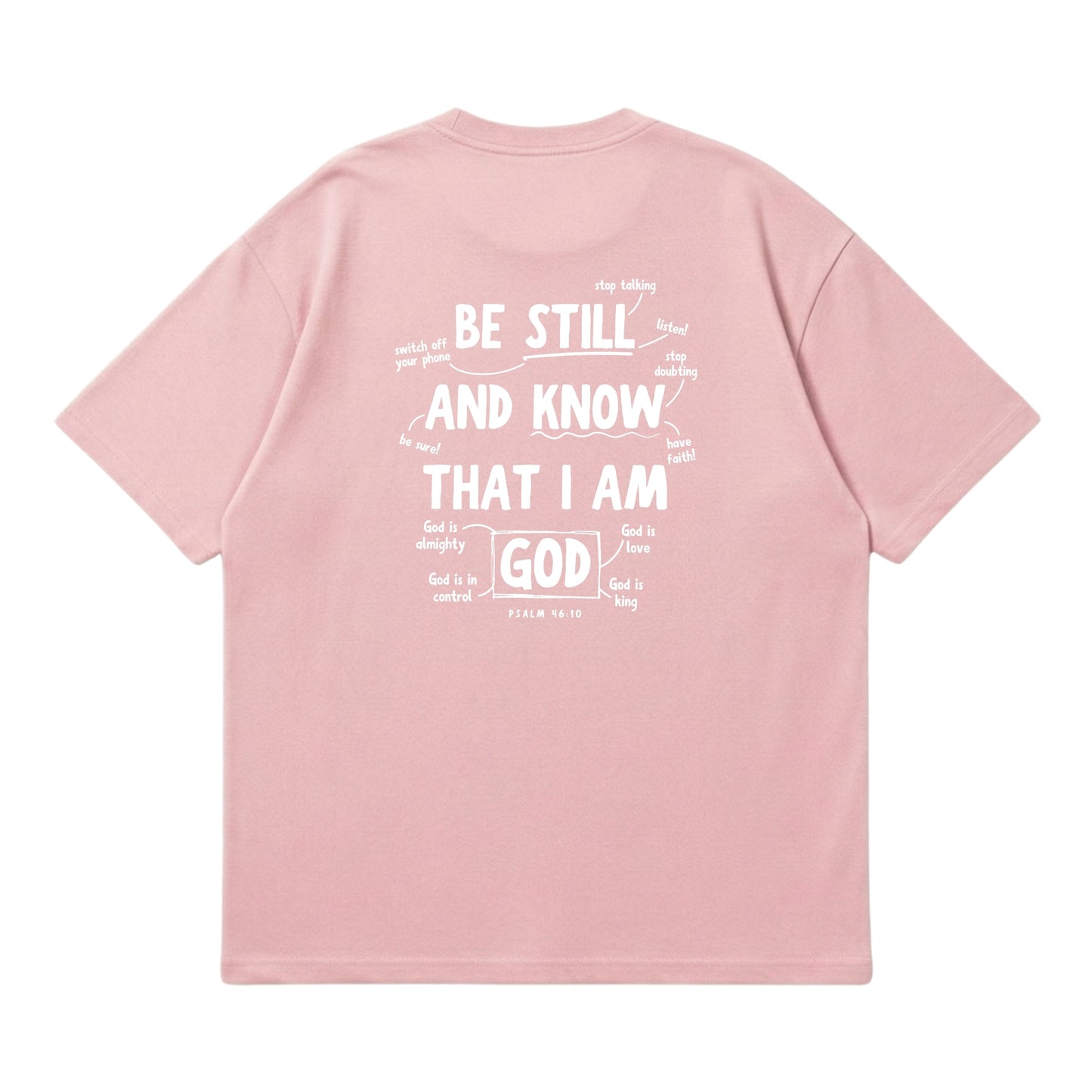 Psalm 46:10 Be Still & Know  – Premium Oversized T-Shirt