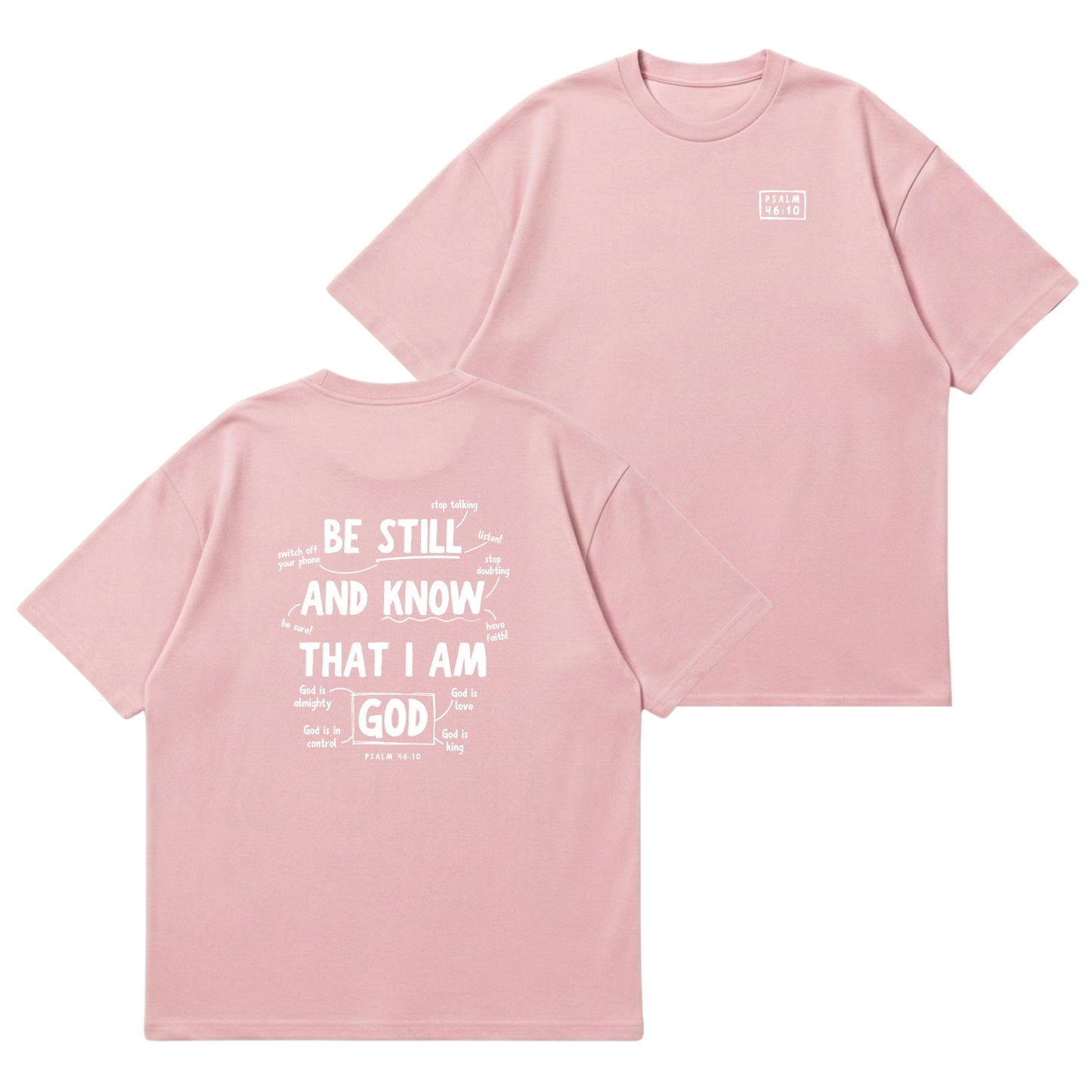 Psalm 46:10 Be Still & Know  – Premium Oversized T-Shirt
