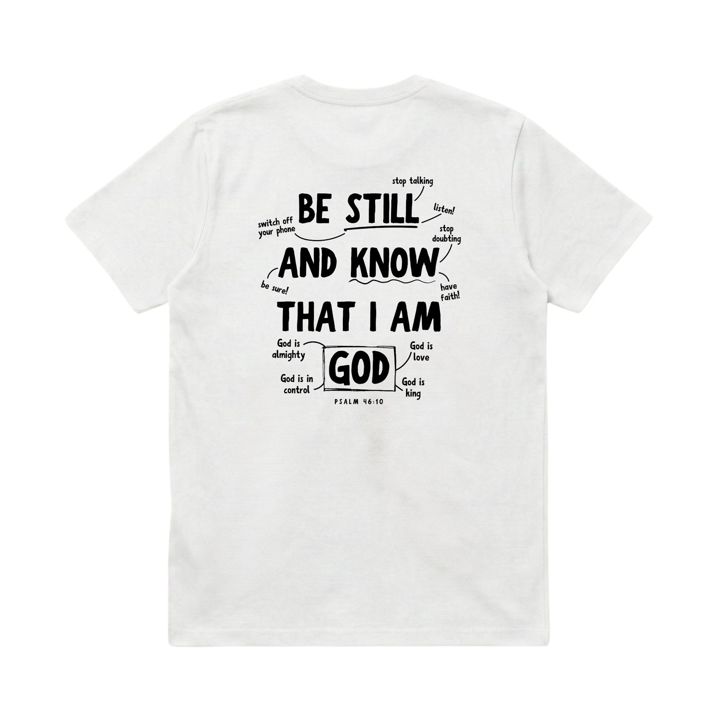 Psalm 46:10 Be Still & Know  – Classic T-Shirt