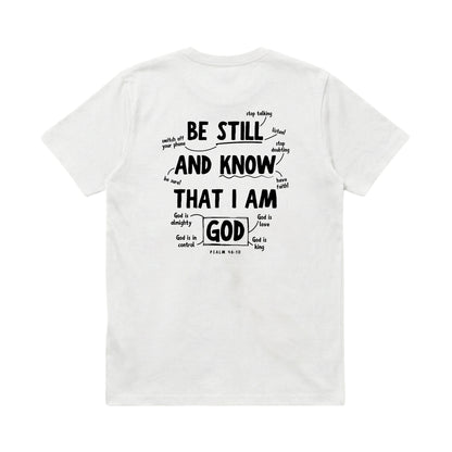 Psalm 46:10 Be Still & Know  – Classic T-Shirt