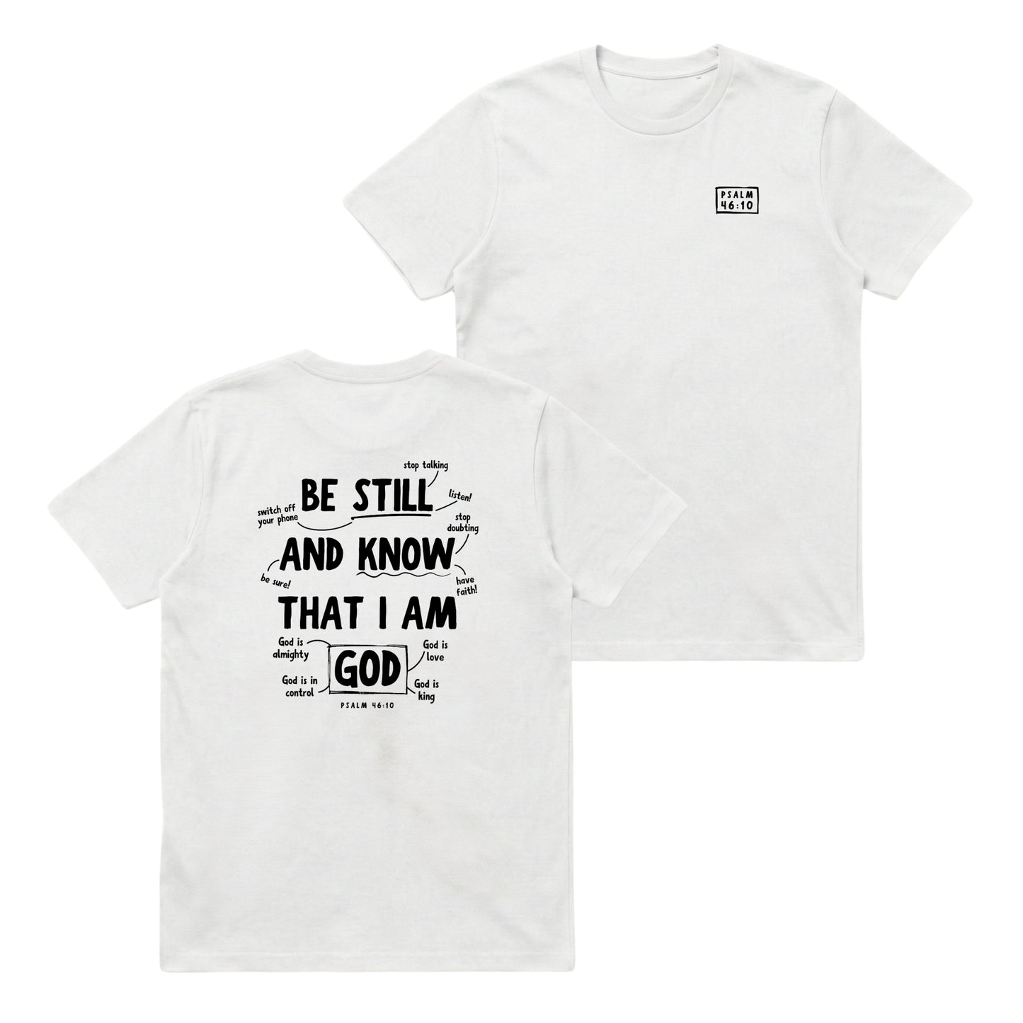Psalm 46:10 Be Still & Know  – Classic T-Shirt