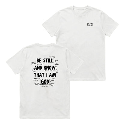 Psalm 46:10 Be Still & Know  – Classic T-Shirt