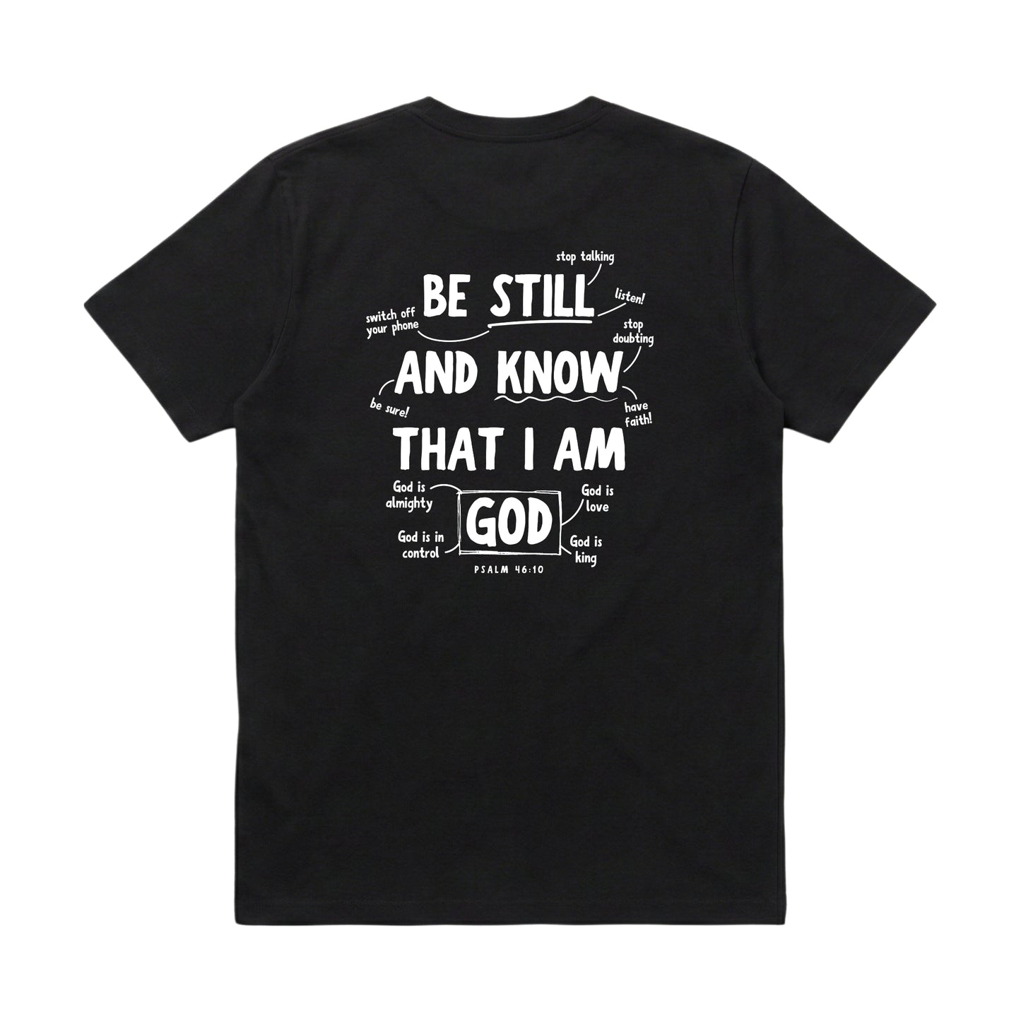 Psalm 46:10 Be Still & Know  – Classic T-Shirt