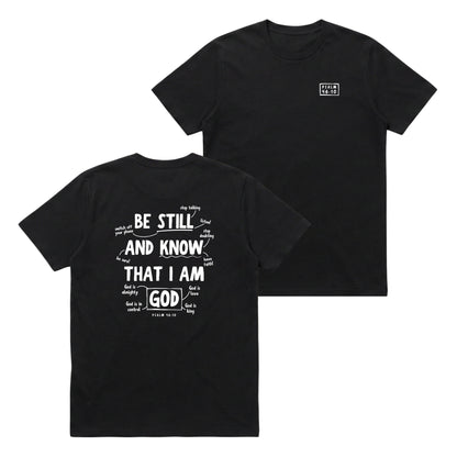 Psalm 46:10 Be Still & Know  – Classic T-Shirt