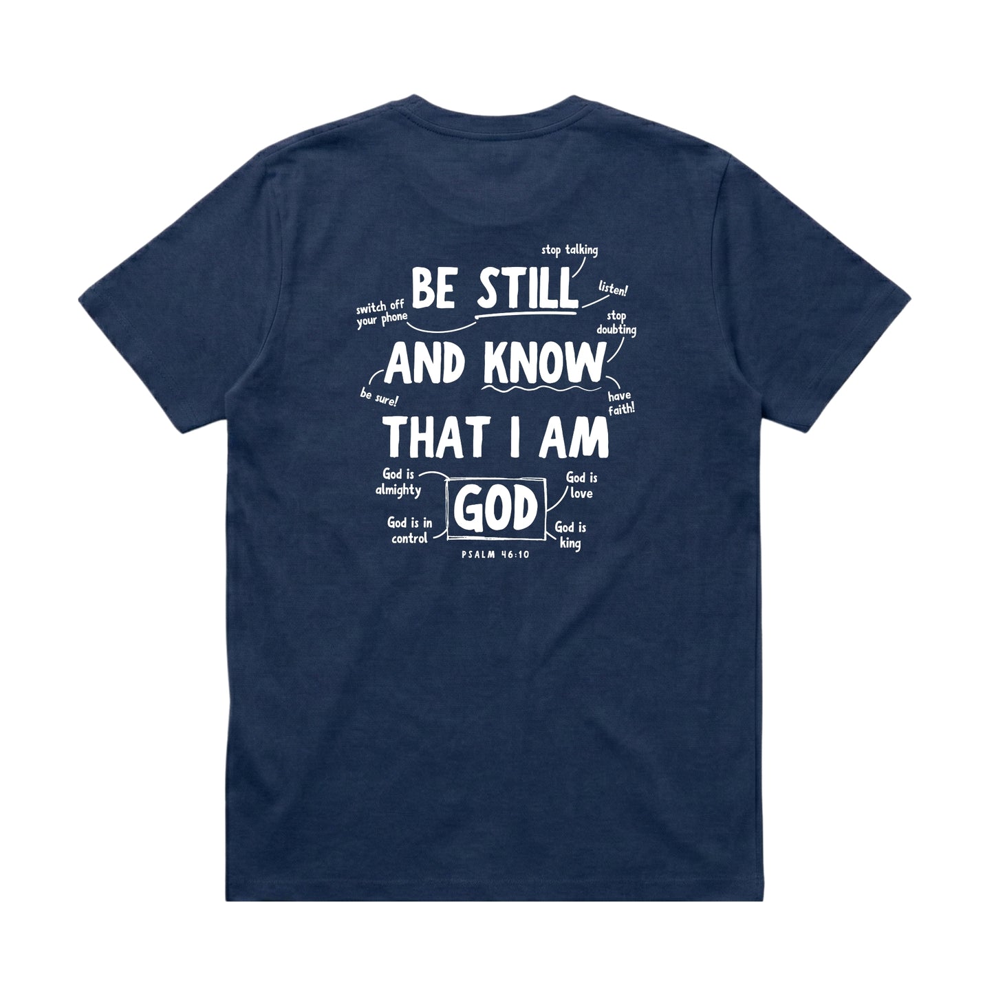Psalm 46:10 Be Still & Know  – Classic T-Shirt